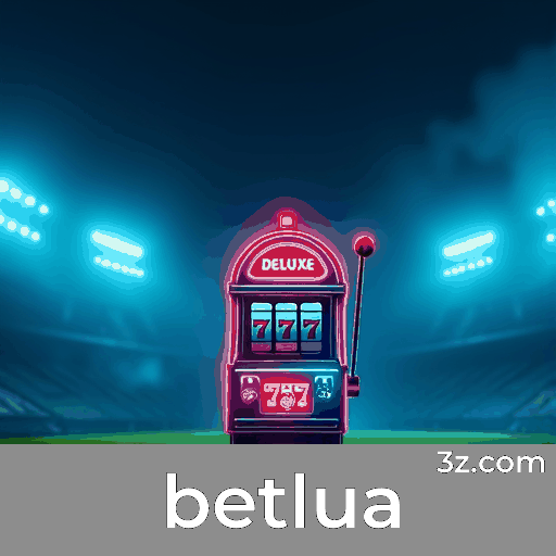 Experimente Betlua: Apostas Completas e Práticas